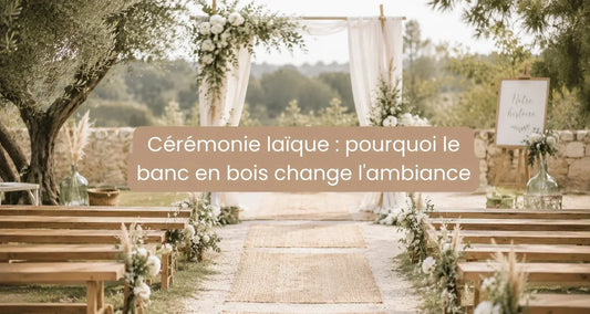Cérémonie laïque : pourquoi le banc en bois change l'ambiance
